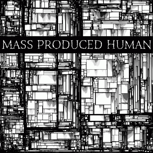 Mass Produced Human : Mass Produced Human